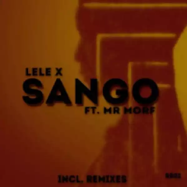 Lele X - Sango ft. Mr Morf (Brazo Wa Afrika Remix)